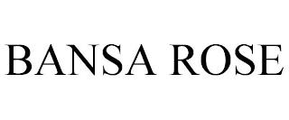 BANSA ROSE trademark