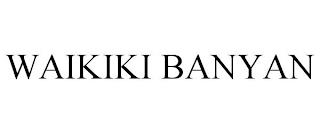 WAIKIKI BANYAN trademark