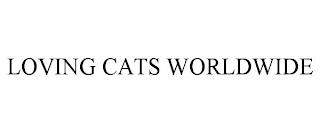 LOVING CATS WORLDWIDE trademark