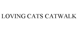 LOVING CATS CATWALK trademark