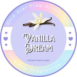 VANILLA DREAM HUILES PARFUMÉES GOLD STAR FRAGRANCES, INC. GOLD STAR FRAGRANCES, INC. trademark