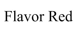 FLAVOR RED trademark