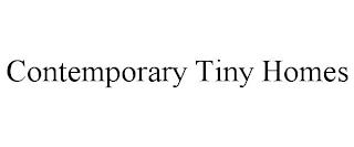 CONTEMPORARY TINY HOMES trademark