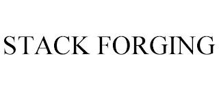 STACK FORGING trademark