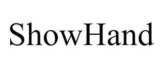 SHOWHAND trademark