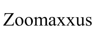 ZOOMAXXUS trademark