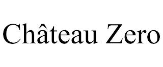 CHÂTEAU ZERO trademark