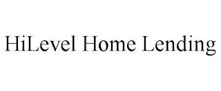 HILEVEL HOME LENDING trademark