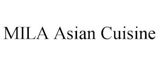 MILA ASIAN CUISINE trademark