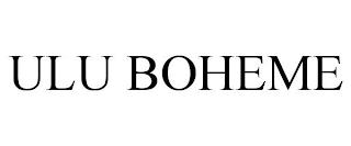 ULU BOHEME trademark