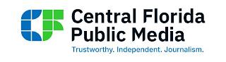 CF CENTRAL FLORIDA PUBLIC MEDIA TRUSTWORTHY. INDEPENDENT. JOURNALISM. trademark