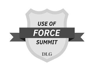 USE OF FORCE SUMMIT DLG trademark