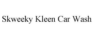 SKWEEKY KLEEN CAR WASH trademark