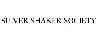 SILVER SHAKER SOCIETY trademark