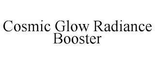 COSMIC GLOW RADIANCE BOOSTER trademark