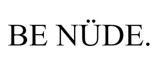 BE NÜDE. trademark