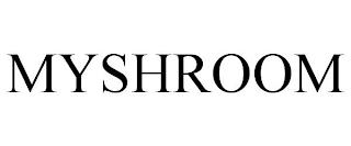 MYSHROOM trademark