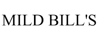 MILD BILL'S trademark