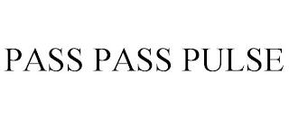 PASS PASS PULSE trademark