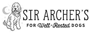 SIR ARCHER'S FOR WELL-RESTED DOGS trademark