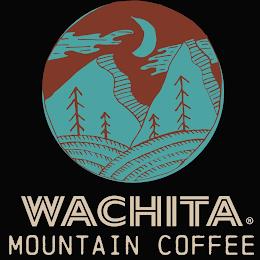 WACHITA MOUNTAIN COFFEE trademark