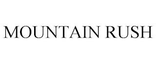 MOUNTAIN RUSH trademark