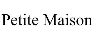 PETITE MAISON trademark