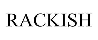 RACKISH trademark