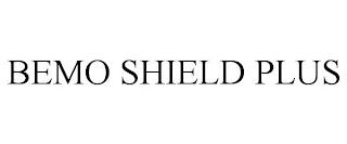 BEMO SHIELD PLUS trademark