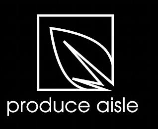 PRODUCE AISLE trademark