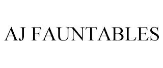 AJ FAUNTABLES trademark