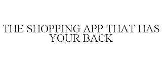 THE SHOPPING APP THAT HAS YOUR BACK trademark