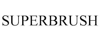 SUPERBRUSH trademark