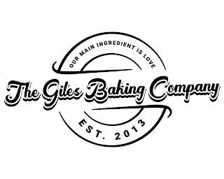 THE GILES BAKING COMPANY OUR MAIN INGREDIENT IS LOVE EST. 2013 trademark