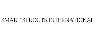 SMART SPROUTS INTERNATIONAL trademark