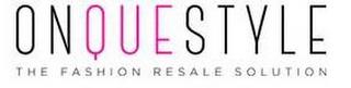 ON QUE STYLE THE FASHION RESALE SOLUTION trademark