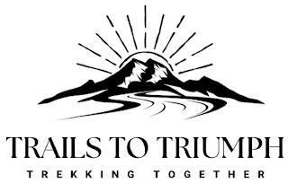 TRAILS TO TRIUMPH TREKKING TOGETHER trademark