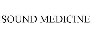 SOUND MEDICINE trademark