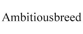 AMBITIOUSBREED trademark