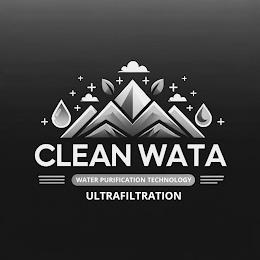 CLEAN WATA WATER PURIFICATION TECHNOLOGY ULTRAFILTRATION trademark