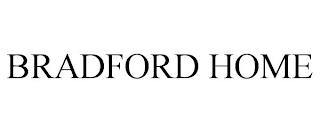 BRADFORD HOME trademark