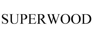 SUPERWOOD trademark