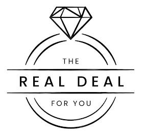 THE REAL DEAL FOR YOU trademark