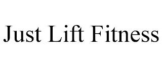 JUST LIFT FITNESS trademark