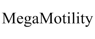 MEGAMOTILITY trademark