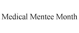 MEDICAL MENTEE MONTH trademark