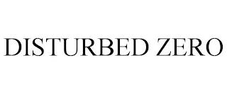 DISTURBED ZERO trademark