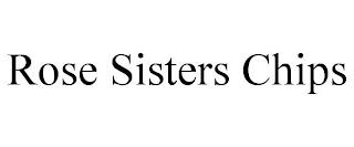 ROSE SISTERS CHIPS trademark