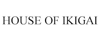 HOUSE OF IKIGAI trademark