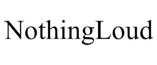 NOTHINGLOUD trademark